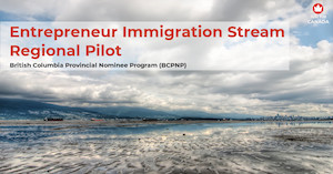 BCPNP - Entrepreneur Immigration stream - Regional Pilot