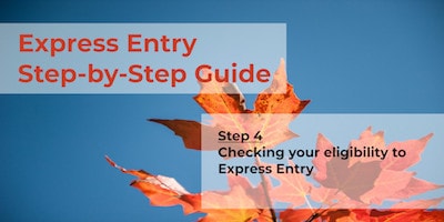 Express Entry Guide - Step 4 - Eligibility