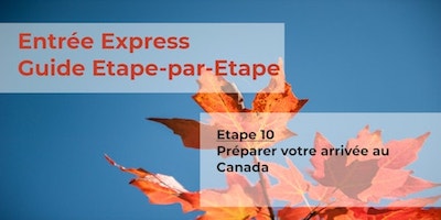 Entrée Express Guide - Etape 10 - Preparer arrivée au Canada